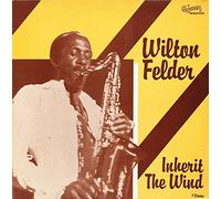 WILTON FELDER - WILTON FELDER / INHERIT THE WIND