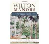 Wilton Manors: From Farming Community To Urban Village