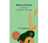 Wilton School; or, Harry Campbell's Revenge