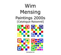 Wim Mensing Paintings 2000s Catalogue Raisonné
