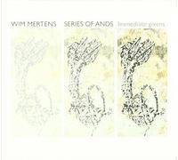Wim Mertens - Series of Ands: Immediate Givens