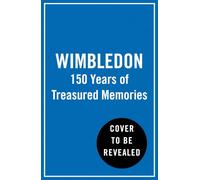 Wimbledon: 150 Years of Treasured Memories