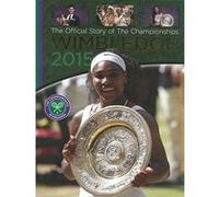 Wimbledon 2015 : The Official Story of the Championships (Wimbledon the Championships) Paul Newman (Auteur)