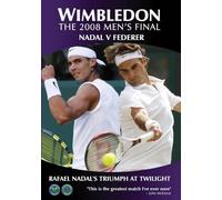 Wimbledon The 2008 Mens Final - Nadal Vs Federer: Rafael Nadal's Triumph At Twilight