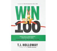 Win By 100: Lead With Confidence. Win Without Ego. Powered by the MADE System.