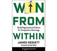 Win from Within - James Heskett - Columbia University Press - Livre en Anglais - Hardback James HeskettJames Heskett (Auteur)