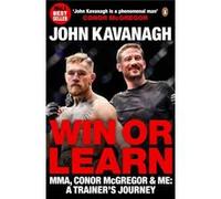 Win Or Learn John Kavanagh, (Auteur)