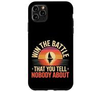 Win The Battle That You Tell Nobody About - Coque pour iPhone 11 Pro Max