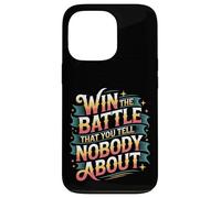 Win The Battle That You Tell Nobody About Motivation |- Coque pour iPhone 13 Pro