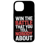 Win The Battle That You Tell Nobody About Motivation |- Coque pour iPhone 14