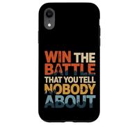 Win The Battle That You Tell Nobody About Motivation ---- Coque pour iPhone XR