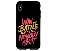 Win The Battle That You Tell Nobody About Motivation |- Coque pour iPhone XS Max