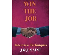 WIN THE JOB: Interview Techniques: Ace job interviews: How to be at your very best when others are making decisions about your career.