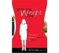 Win the Weight War: 10 Transforming Perspectives to Take It Off and Keep It Off Cody, Jill B. (Auteur)