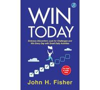 Win Today: Embrace Discomfort, Look for Challenges and Win Every Day with Small Daily Activities | Practical Hacks for Motivation and Inspiration