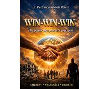 Win Win Win The Power That Protects Everyone: Leadership, Conscience, and the Value of Every Human Life