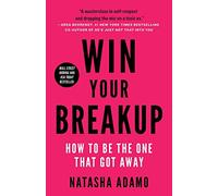 Win Your Breakup: How to Be The One That Got Away