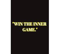 "Win your inner game.": A Motivational & Productivity Notebook with 200 Ruled Pages | Inspiring Journal for Goal Setting, Creativity, Focus, and Daily ... for Students, Professionals & Entrepreneurs