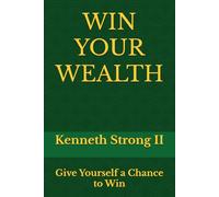 WIN YOUR WEALTH: Give Yourself a Chance to Win