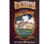 Winchester Explored: Secrets of the Mansion