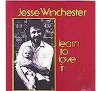 Winchester, Jesse - Learn to Love It
