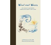 Wind and Waves: An Eagle’s Story of Grief and Loss