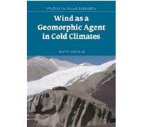 Wind As a Geomorphic Agent in Cold Climates, Studies in Polar Research Matti Seppala (Auteur)