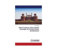 Wind Catchers Remarkable Example Of Iranian Green Architecture