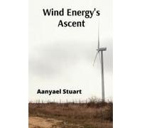 Wind Energy's Ascent: Maximizing Wind Power Through Advanced Turbine Technology And Innovative Energy Management