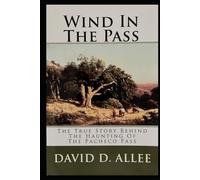 Wind In The Pass: The True Story Behind The Haunting Of The Pacheco Pass