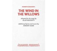 Wind in the Willows: Play Bennett, Alan (Auteur)