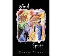 Wind Is Only a Spirit Peters, Martin (Auteur)