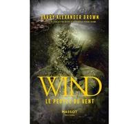 Wind - Le peuple du vent Barry Alexander Brown (Auteur), Ariane Pick-Prince (Traduction), Vérane Brown (Traduction)