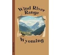 Wind River Range, Wyoming - vintage Notebook for Travelers, Nature Lovers, Hikers, Campers & Explorers: A classic hiking and travel journal for ... design and timeless scenic inspiration.
