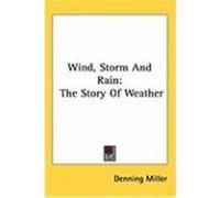 Wind, Storm and Rain: The Story of Weather Miller, Denning (Auteur)