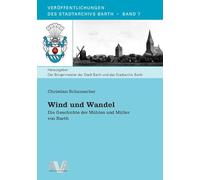 Wind und Wandel: Die Geschichte der Mühlen und Müller von Barth