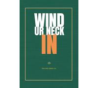 Wind Ur Neck In: Funny Irish Saying Notebook: 120 Lined Pages | Irish Slang Gift | Irish Humour | 6 x 9