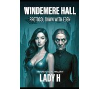 Windermere Hall , protocol Dawn with Eden: A futuristic Gothic thriller