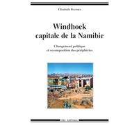 Windhoek capitale de la Namibie : Changement politique et recomposition des périphéries
