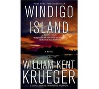 Windigo Island A Novel by William Kent Krueger William Kent Krueger (Auteur)