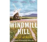 Windmill Hill: a gripping mystery of hidden secrets and loyal friendships