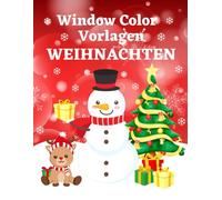Window Color Vorlagen Weihnachten: Über 80 liebevoll gestaltete Weihnachtsmotive für für Kinder ab 5 und Erwachsene | Fensterdeko Motive für Mädchen, ... Schablonen mit Winter und Advent Motiven