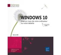 Windows 10 Prise en main de votre ordinateur ou votre tablette - Myriam Gris - Eni Editions - broché - Manuel