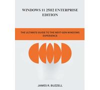 Windows 11 25H2 Enterprise Edition: The Ultimate Guide to the Next-Gen Windows Experience