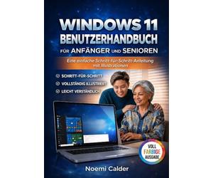 Windows 11 Benutzerhandbuch Für Anfänger Und Senioren: Eine einfache Schritt-für-Schritt-Anleitung mit Illustrationen