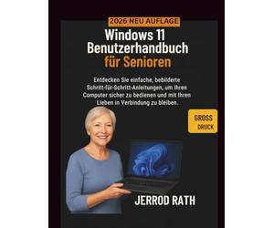 Windows 11 Benutzerhandbuch für Senioren: Entdecken Sie einfache, bebilderte Schritt-für-Schritt-Anleitungen, um Ihren Computer sicher zu bedienen und mit Ihren Lieben in Verbindung zu bleiben.