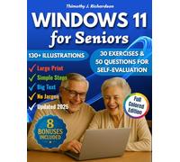 Windows 11 for Seniors: A Stress-Free Guide To Master Windows 11 With Step-By-Step Guidance, Big Text, And Full-Color Images, No More Asking For Help & No More Feeling Left Behind