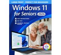 Windows 11 for Seniors: Learn with Easy Instructions, Big Text, and Colorful, Helpful Photos