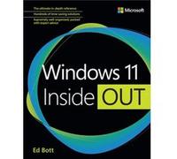 Windows 11 Inside Out by Ed Bott Ed Bott (Auteur)