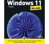 Windows 11 pour les Nuls, 2è édition: Livre d'informatique, Apprendre à utiliser Windows 11 pour les débutants, Gérer les fonctionnalités de Windows, Faciliter la navigation sur son ordinateur